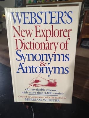 Webster's New Explorer Dictionary of Synonyms and Antonyms by Inc. Staff...