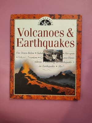 Discoveries: Volcanoes & Earthquakes Hardcover /Eldridge M Moore’s 2003 Edition