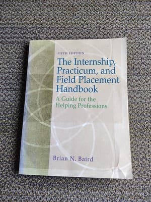 INTERNSHIP, PRACTICUM, AND FIELD PLACEMENT HANDBOOK: A By Brian N. Baird *G+*