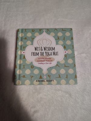 Wit & Wisdom From the Yoga Mat by Rachel Scott