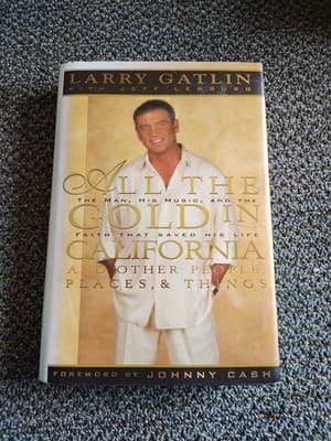 Larry Gatlin & Jeff Lenburg SIGNED All the Gold In California Hardcover COA