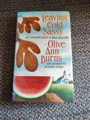 LEAVING COLD SASSY: THE UNFINISHED SEQUEL TO COLD SASSY By Olive Ann Burns NEW