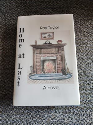 HOME AT LAST By Roy G. Taylor HB DJ Bear Grass North Carolina NC First Edition