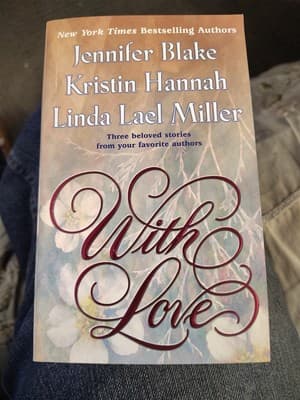 With Love by Kristin Hannah, Jennifer Blake and Linda Lael Miller (2002, Uk-B...