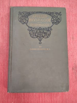 1897 Applied Physiology Advanced with Effects of Alcohol & Narcotics Overton HC