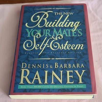 Dennis & Barbara Rainey The New Building Your Mate's Self-Esteem HC Updated