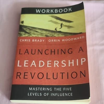 Launching a Leadership Revolution Workbook: Five Levels of Influence