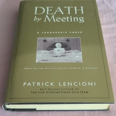 Patrick Lencioni Death by Meeting: A Leadership Fable (2004) Hardcover DJ