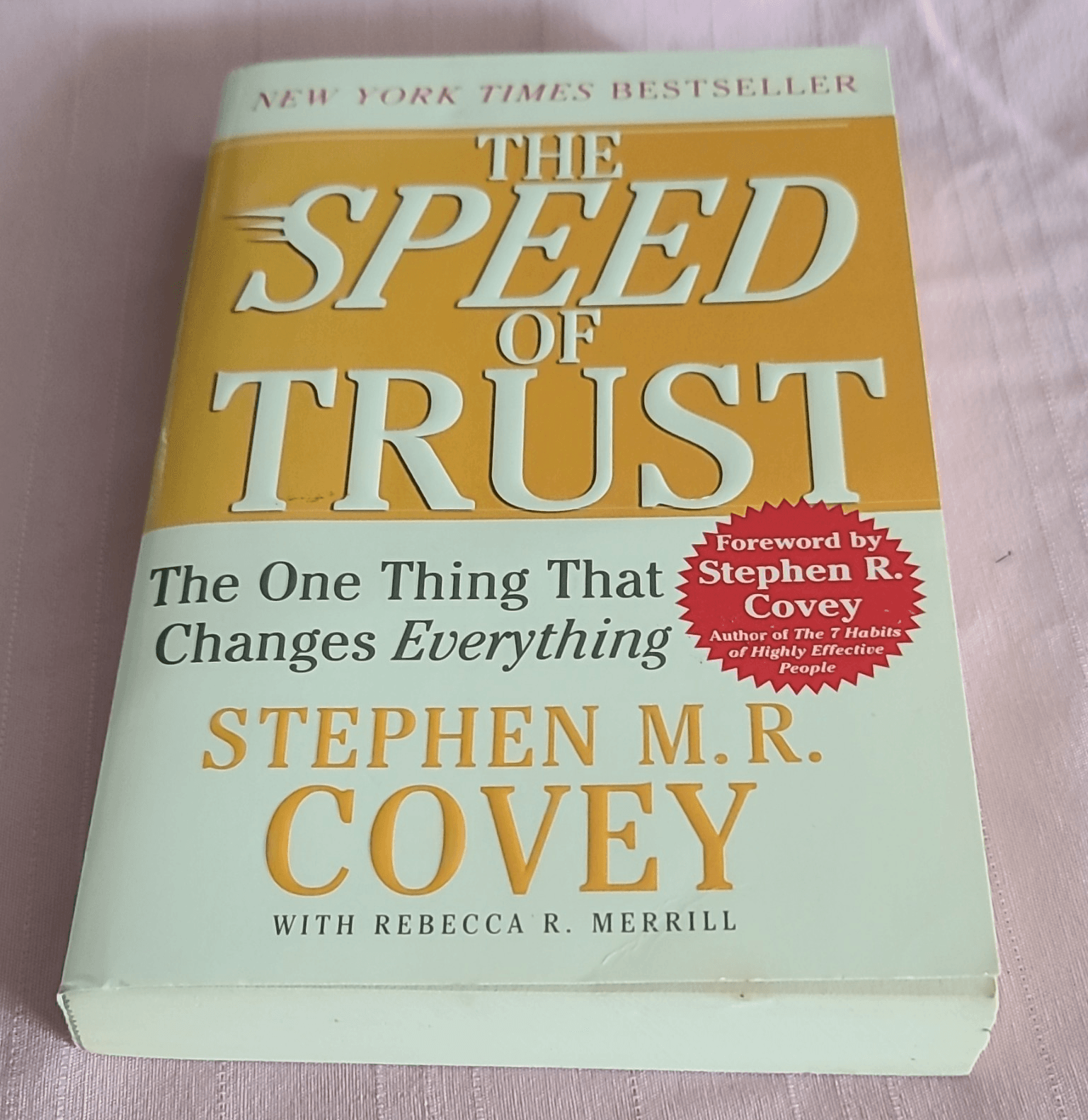 Stephen M. R. Covey The Speed of Trust: One Thing That Changes Everything (2008)