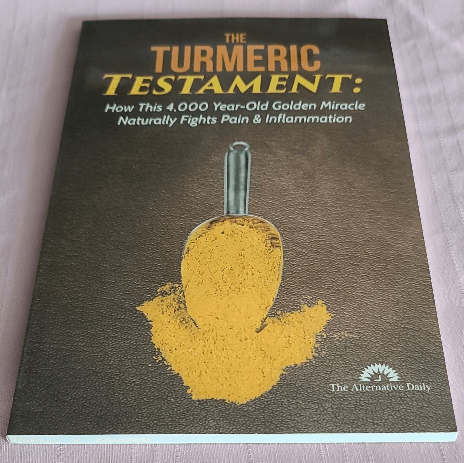The Alternative Daily The Turmeric Testament Paperback