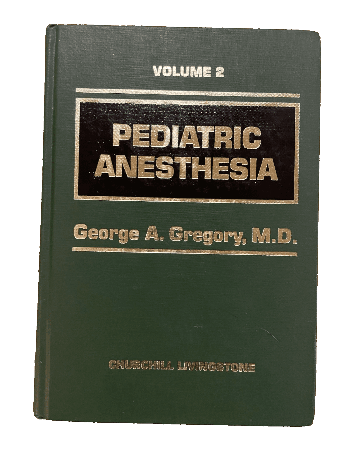 Pediatric Anesthesia Vol 2 1983 HC by George A. Gregory Medical Textbook