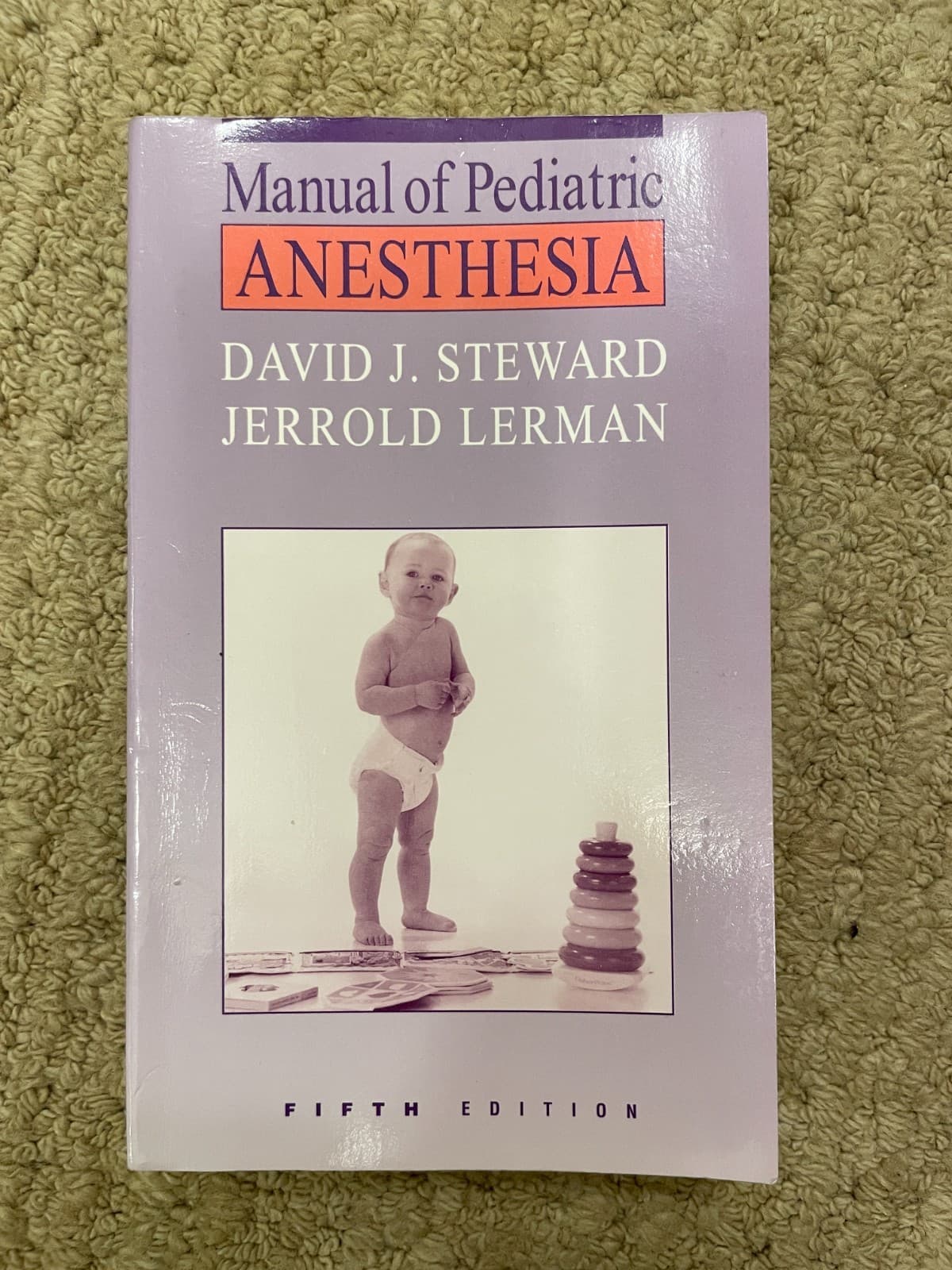 Manual of Pediatric Anesthesia/ David J. Steward, Jerrod Lerman - 5th Ed.