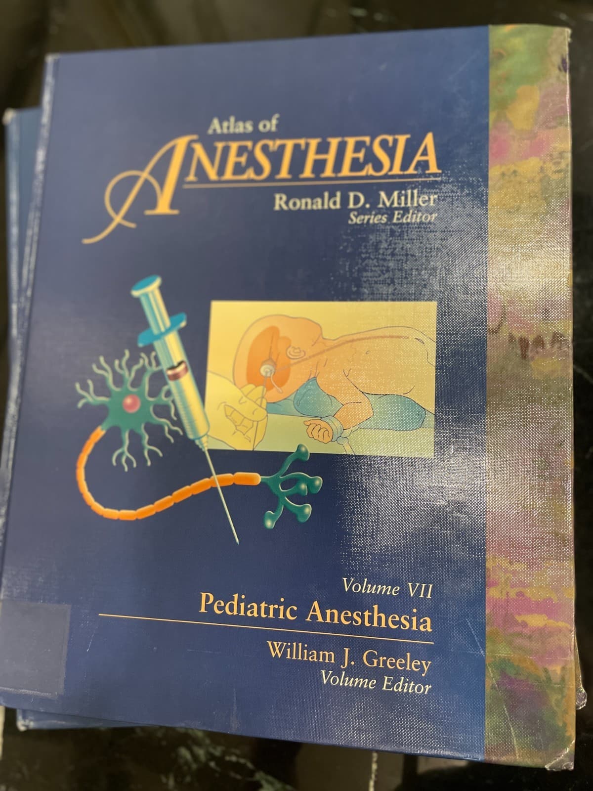 Atlas of Anesthesia: Volume VII Pediatric Anesthesia - Miller, Greeley 1999