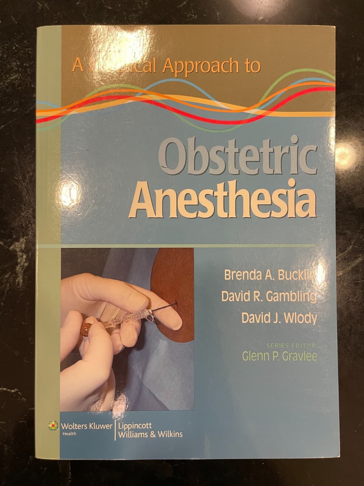 A Practical Approach to Obstetric Anesthesia by Brenda Bucklin