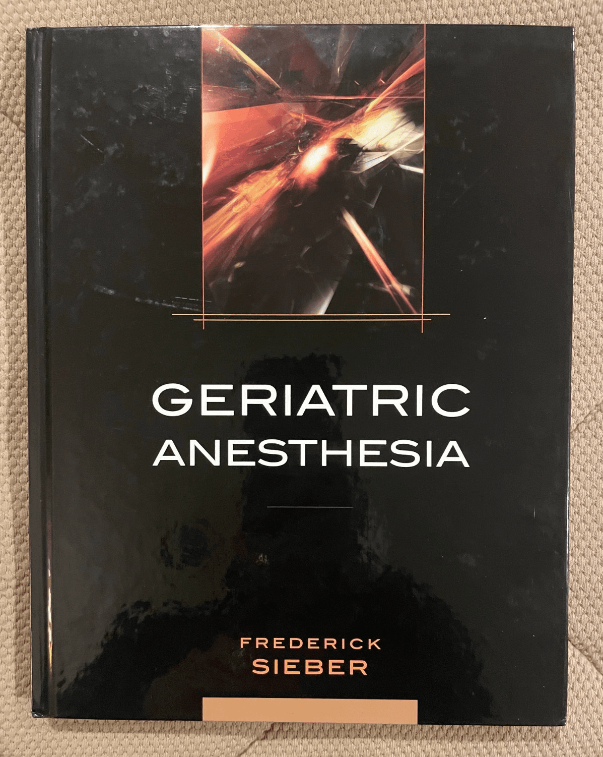 Geriatric Anesthesia by Sieber, 2007, Hardcover, Medical Textbook - Excellent