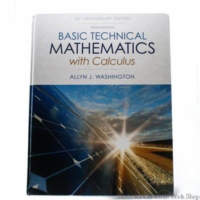 Basic Technical Mathematics with Calculus, Tenth Edition by Allyn J. Washington