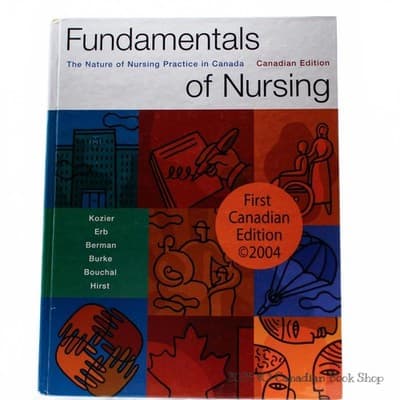 Fundamentals of Nursing: The Nature of Nursing Practice in Canada, Canadian Ed.