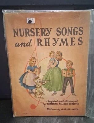 NURSERY SONGS and RHYMES By Catherine Allison Christie Hardcover 1944 1st Ed