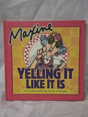 Maxine Yelling It Like It Is: A Fine Whine with the Queen of Attitude