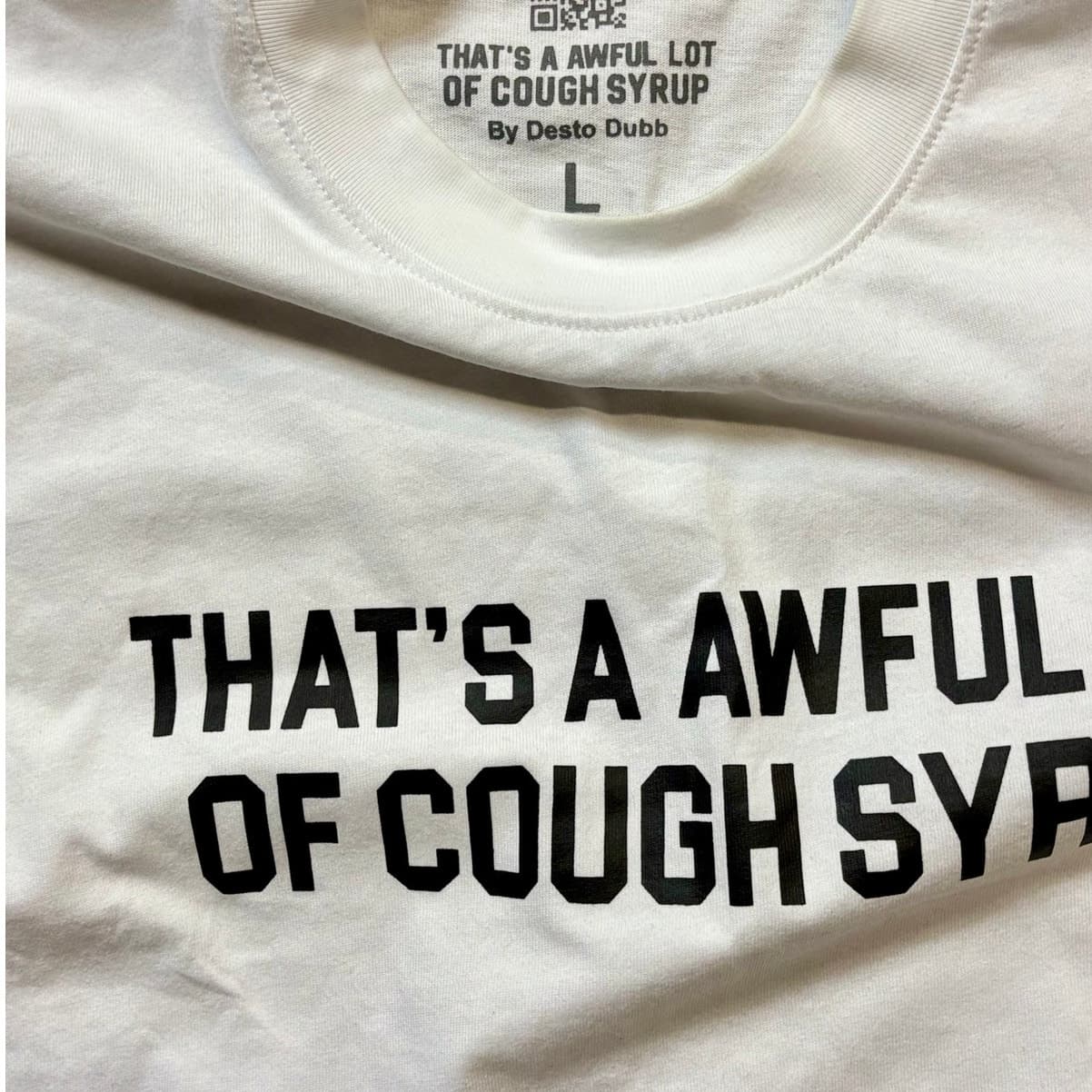 That’s A Awful Lot of Cough Syrup T-Shirt White Large
