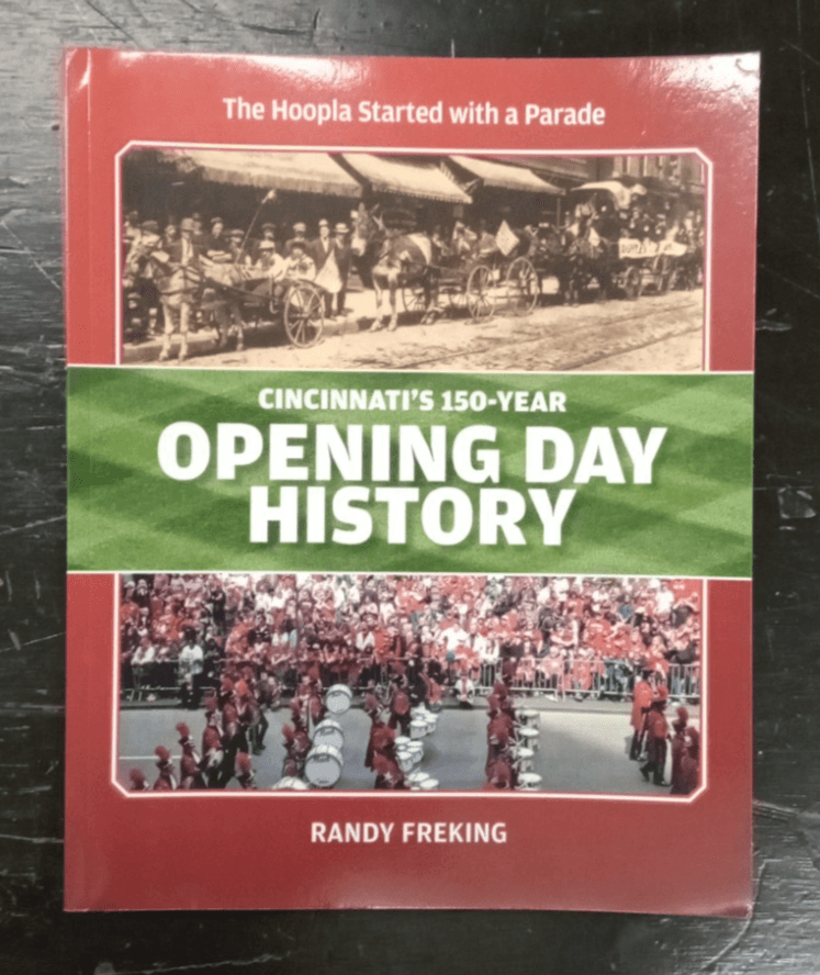 Cincinnati's 150 - Year Opening Day History Hardcover by Randy Freking 2018 : VG