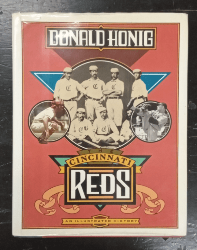 Donald HONIG / The Cincinnati Reds An Illustrated History 1st Edition 1992