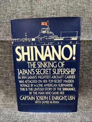 SHINANO! The Sinking of Japan's Secret Supership - by Joseph F Enright - HC/DJ