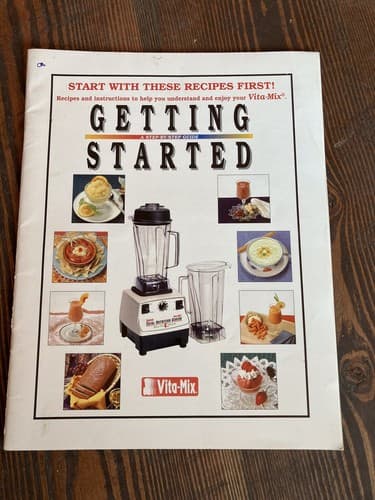 Getting Started Recipes Vita-Mix Step-by-Step Guide 1998
