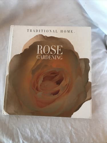 Rose Garden - Traditional Home Hardcover book 1995 Excellent Condition