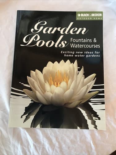 Black and Decker Outdoor Home Garden Pools, Fountains and Watercourses Book