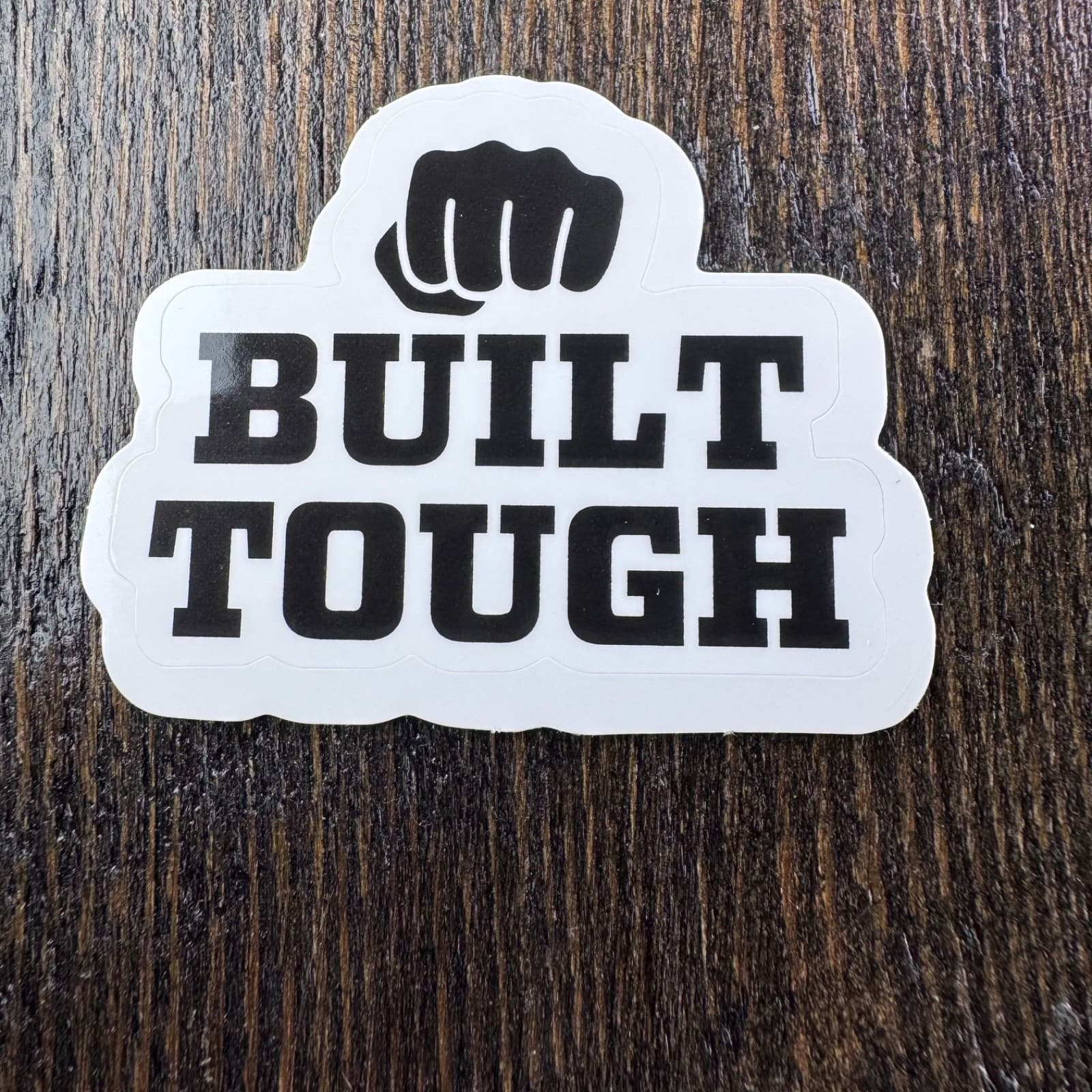 Built Tough Fist Sticker - Water Bottle Phone Laptop Skateboard Hard Hat Tools