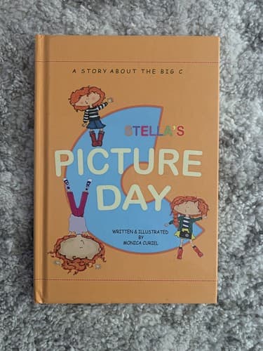 Stella's Picture Day by Monica Curiel A Kid’s Story About The Big C