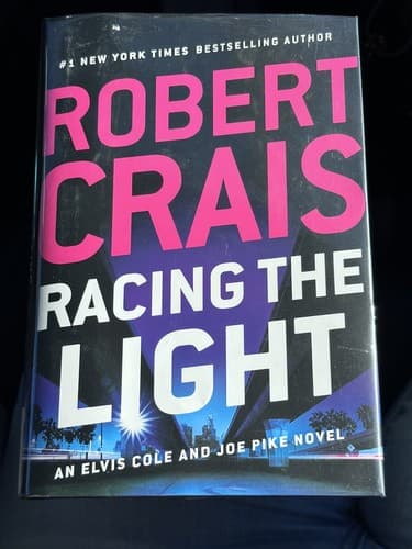 An Elvis Cole and Joe Pike Novel: Racing the Light by Robert Crais 2022 Hardcove