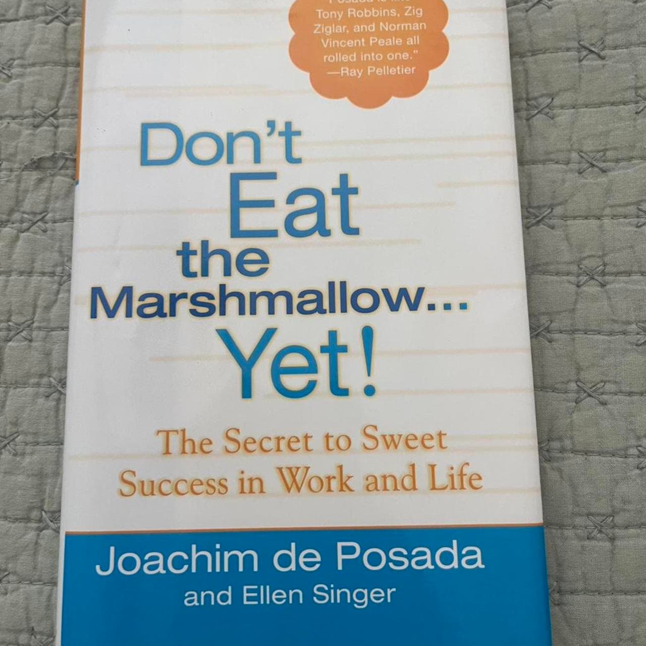 Don't Eat the Marshmallow... Yet! by Joachim de Posada, Hardcover