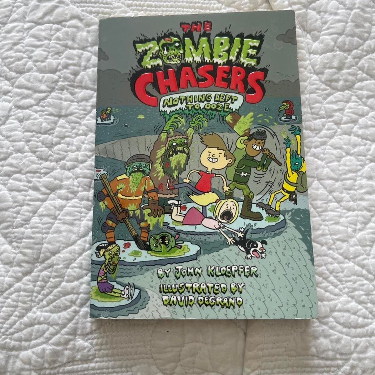 The Zombie Chasers: Nothing Left to Ooze by John Kloepfer