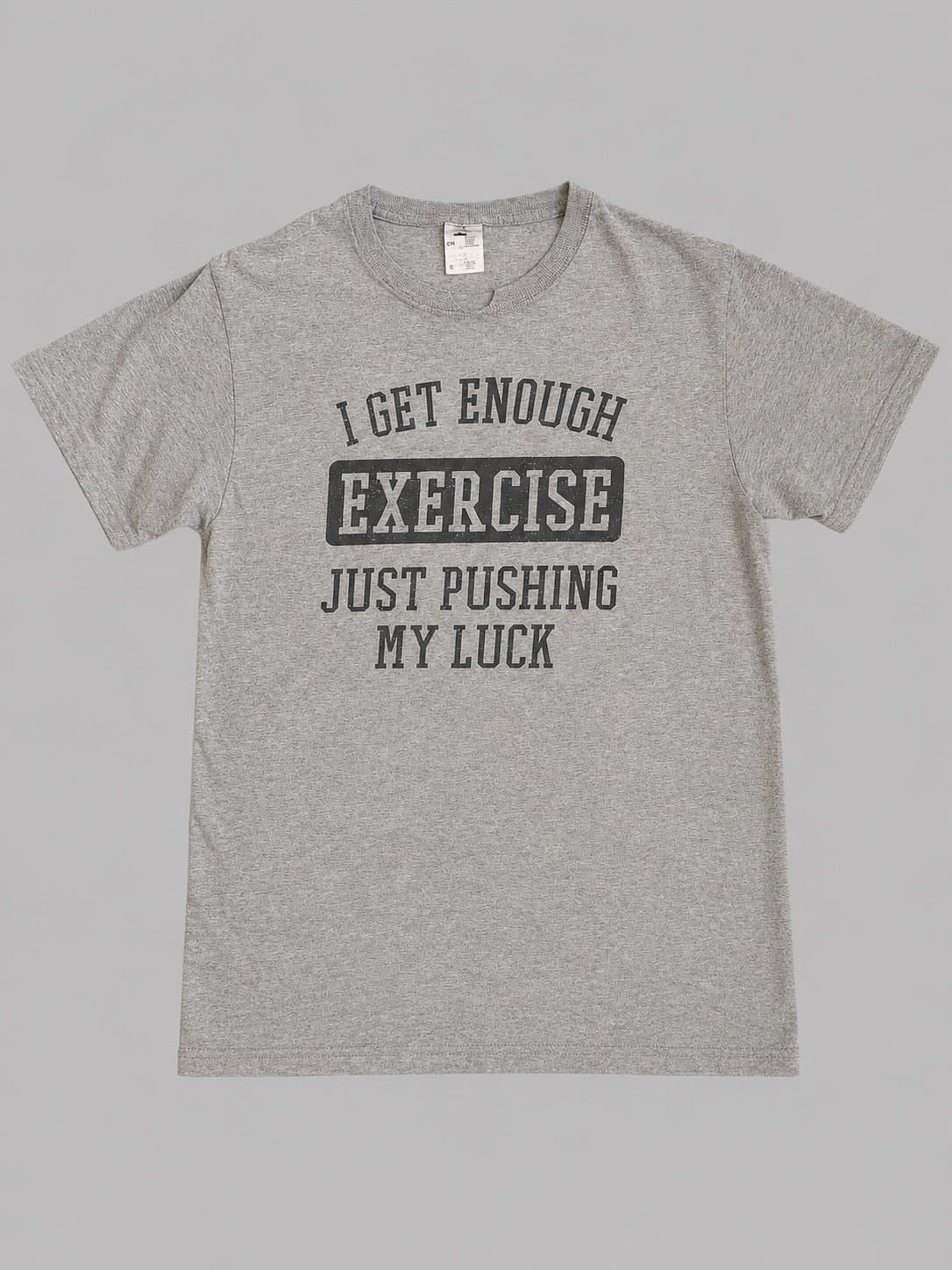 Funny Graphic Tee – “I Get Enough Exercise Just Pushing My Luck” Heather Gray S