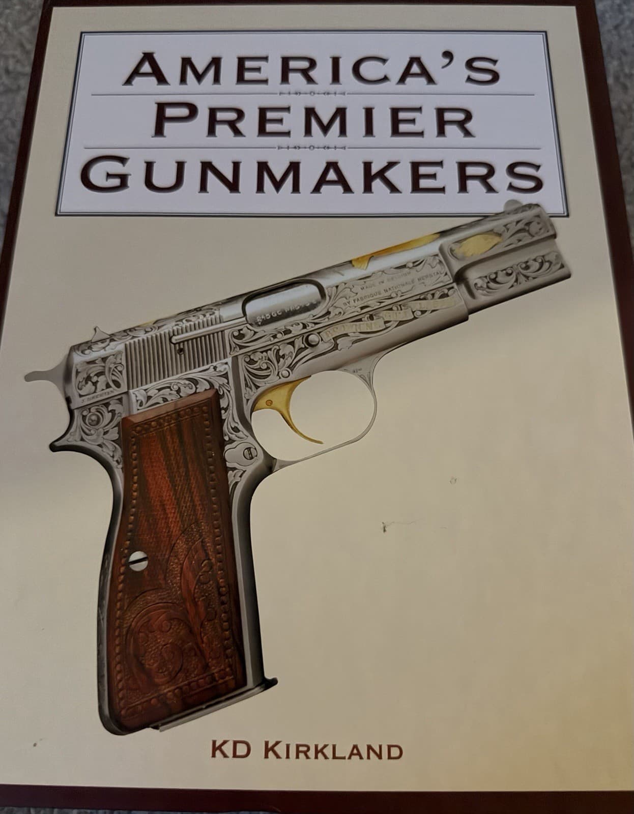 America’s Premier Gunmakers by KD Kirkland