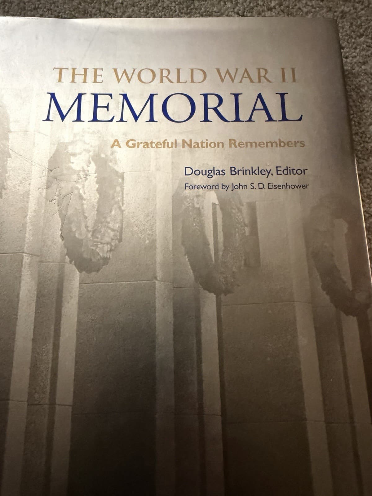 The World War II Memorial: A Grateful Nation Remembers – First Edition
