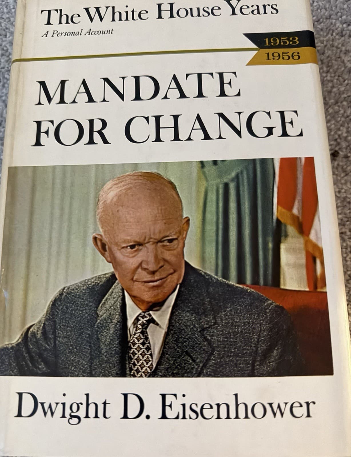 First Edition 1963 Dwight D. Eisenhower Mandate for Change: