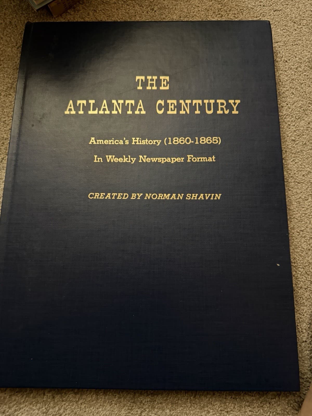 The Atlanta Century 1860–1865 by Norman Shavin First Edition