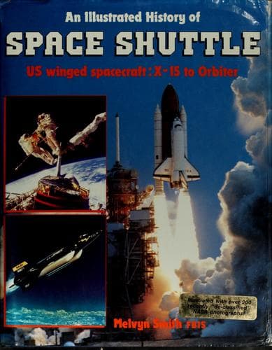 An Illustrated History of the Space Shuttle: X-15 to Orbiter by Melvyn Smith (Hardcover)