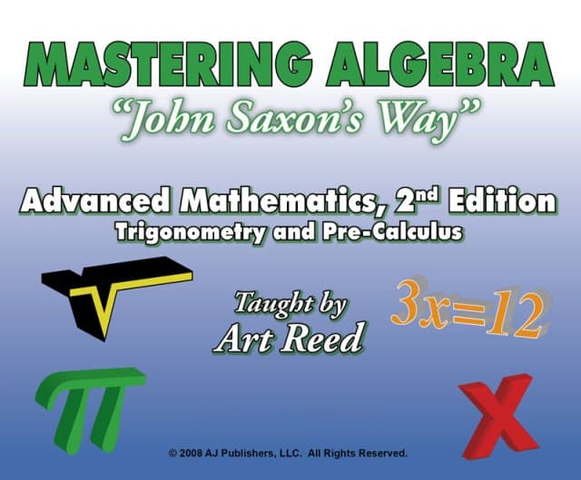 Saxon Advanced Mathematics: Trigonometry & Pre Calculus 2nd Ed Dvds By Art Reed