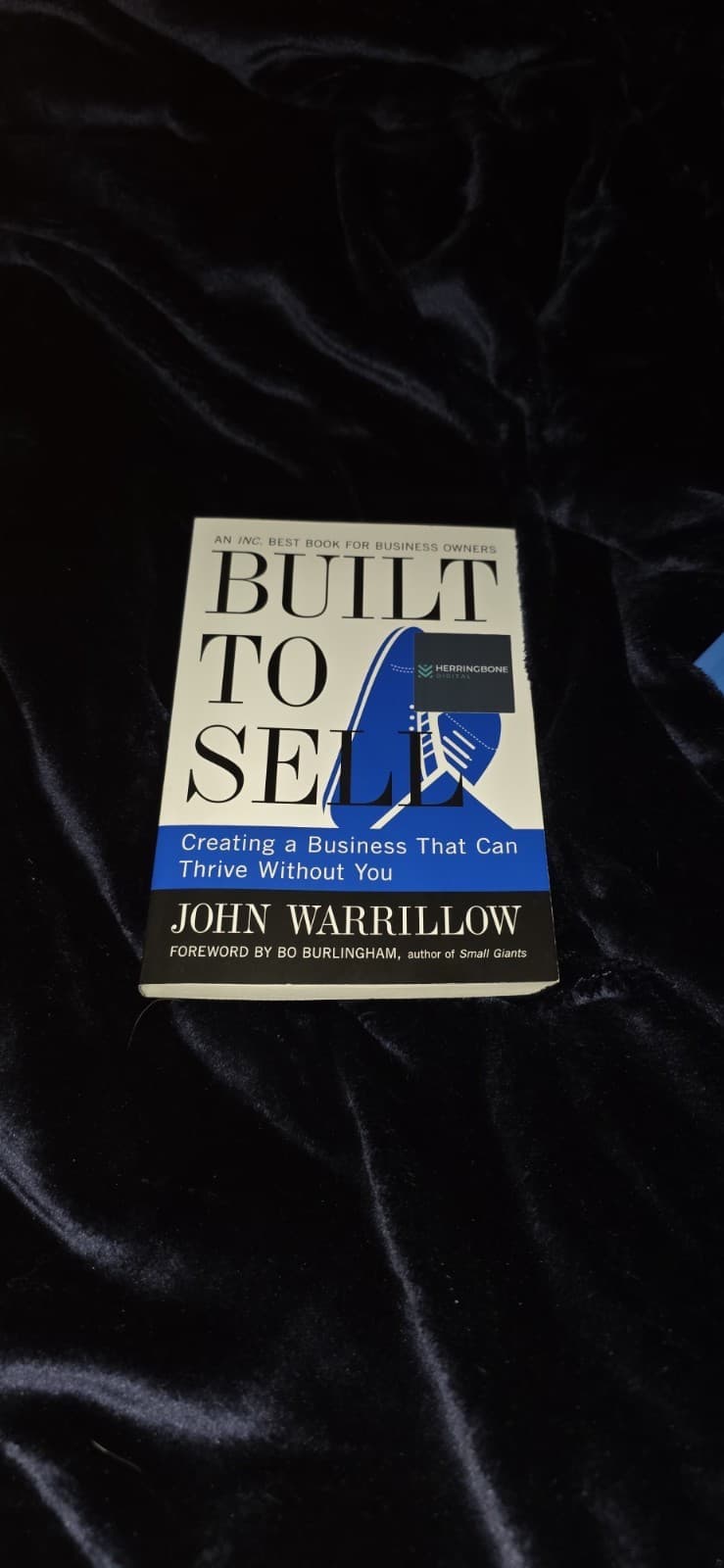 Built to Sell By:John Warrillow Foreword By:Bo Burlingham,Author Of Small Giants