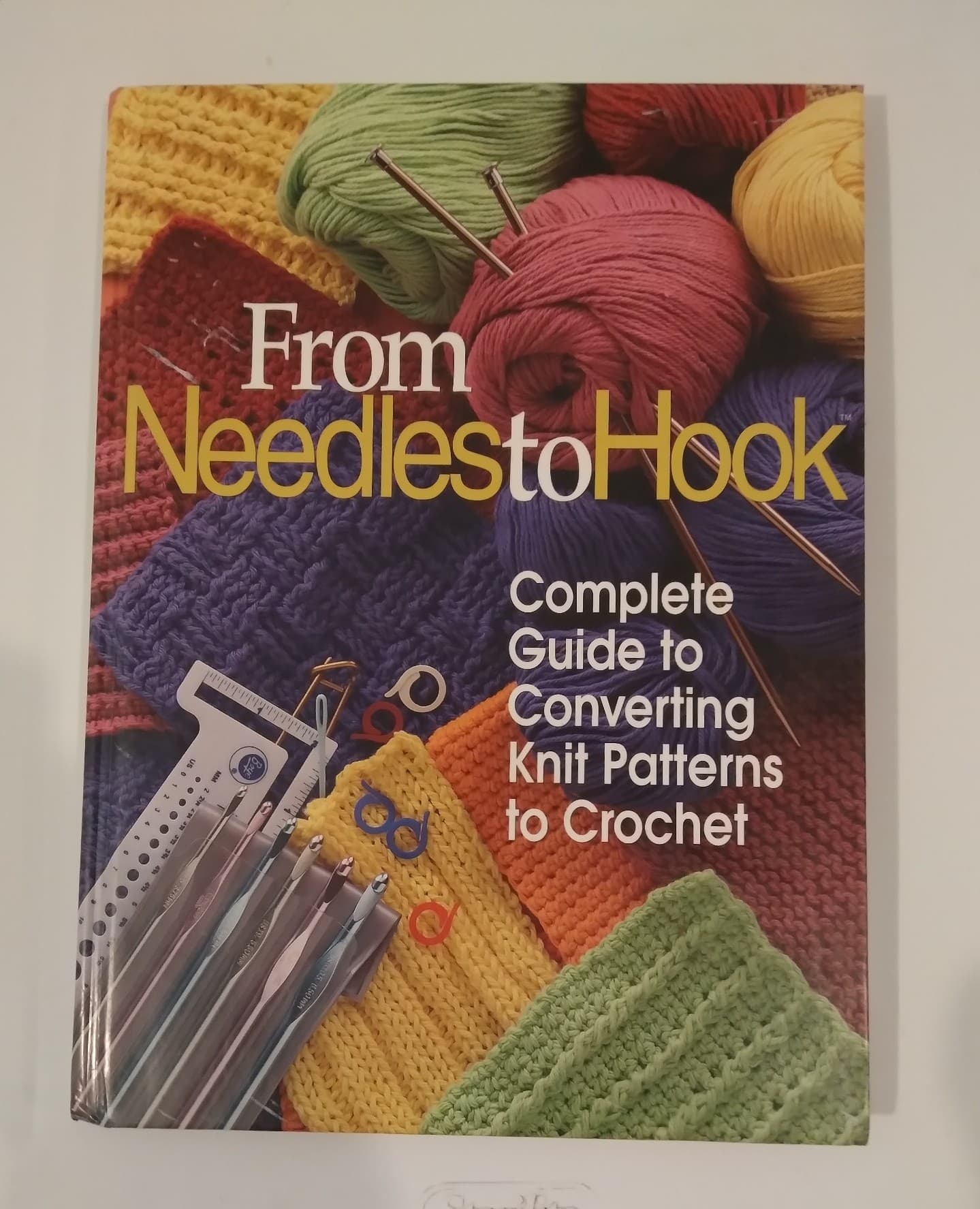 From Needles to Hook Hardcover Book